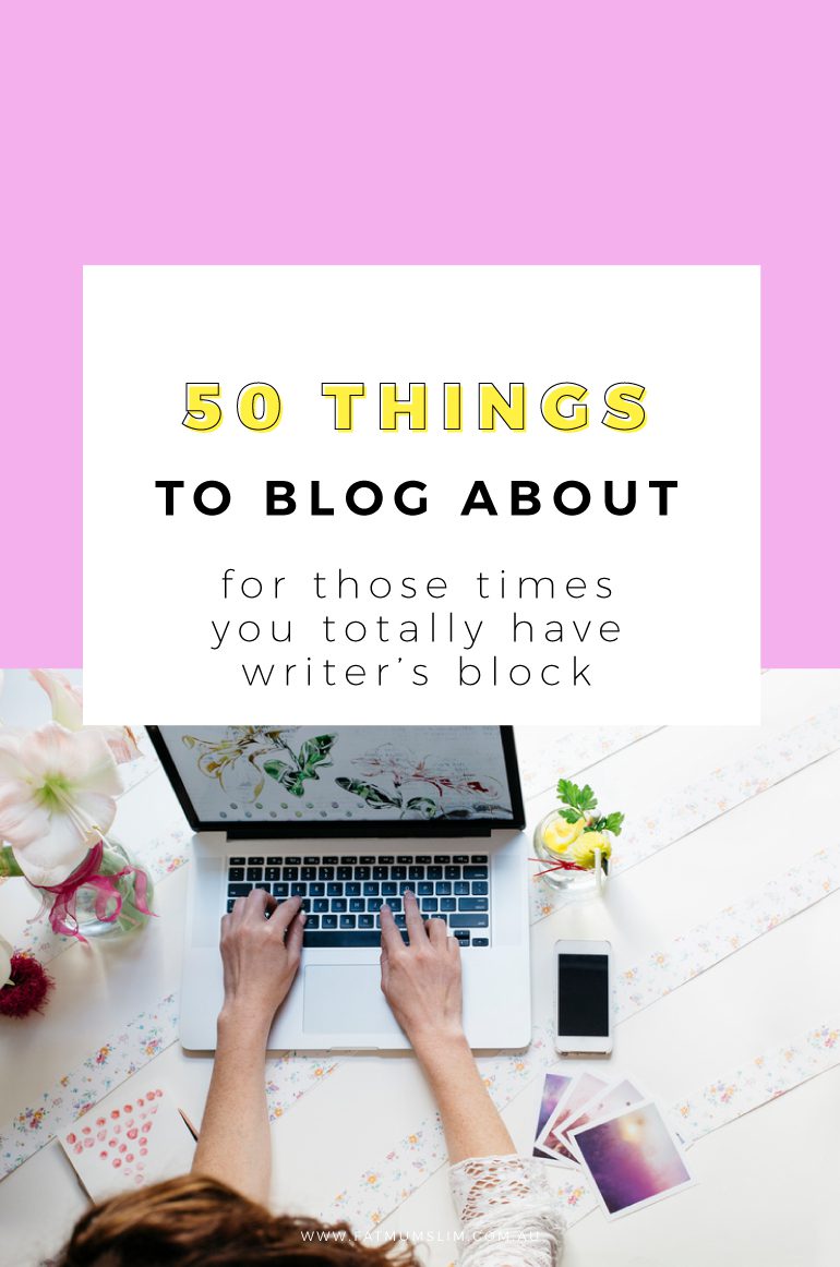 If you’ve ever had writer’s block you’ll know it can be a liiiittle bit painful to come up with something creative to write about. It’s almost impossible. I’ve got 50 sweet things to blog about, to get you out of your writer's block pickle!. Read them now!