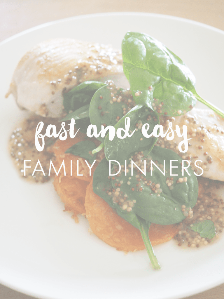 Fast + easy family dinners: 3 of my favourite recipes 