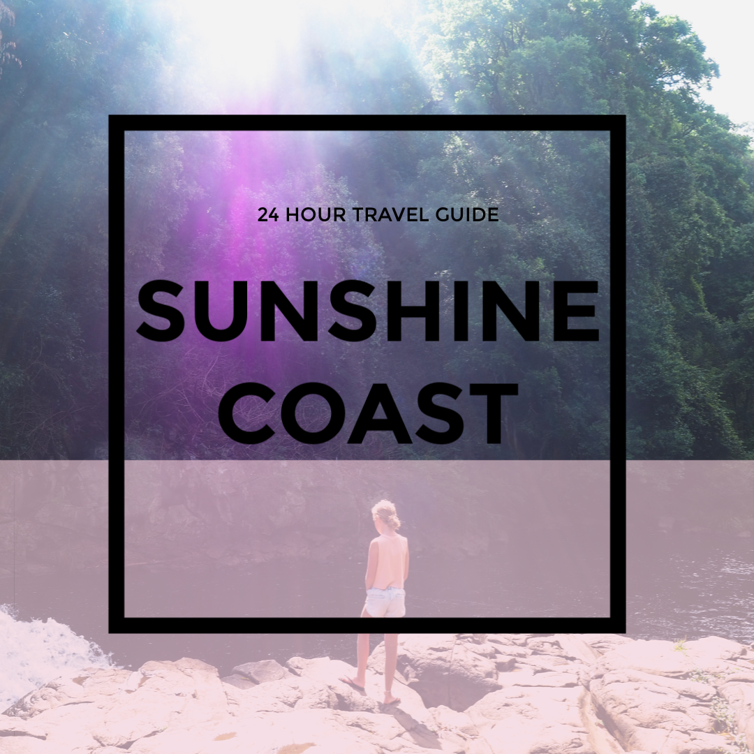 24 Hour Travel Guide: The Sunshine Coast