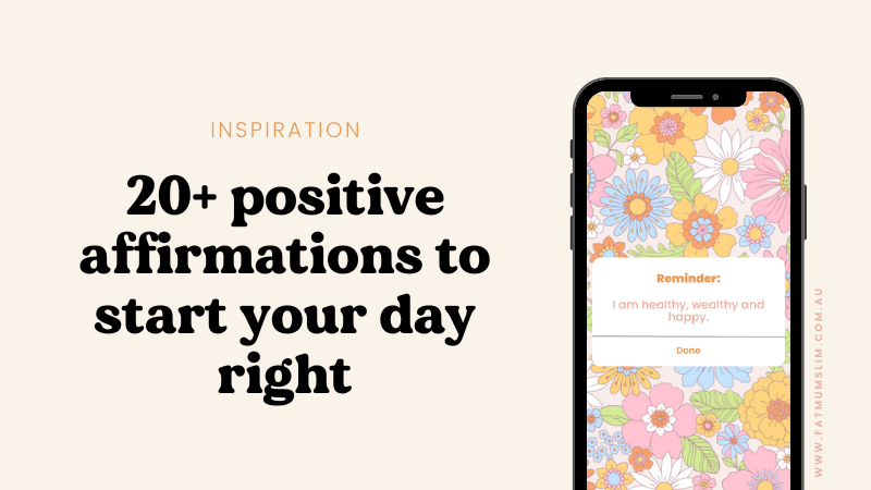 20+ positive affirmations to start your day right